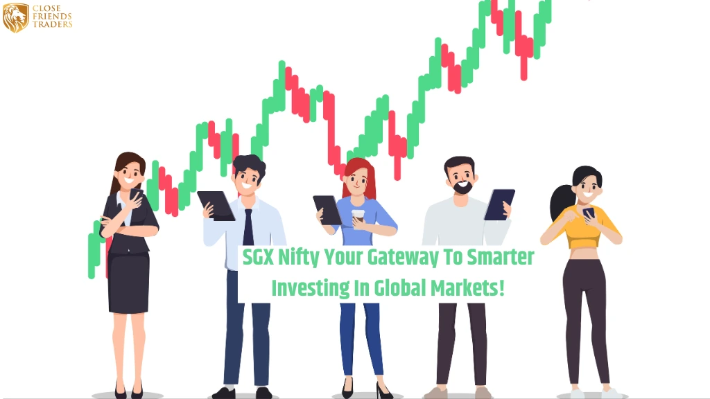 SGX Nifty Your Gateway To Smarter Investing In Global Markets!
